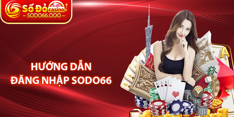 Hướng Dẫn Đăng Nhập SODO66