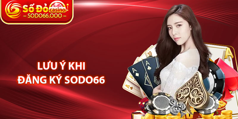 Lưu Ý Khi Đăng Ký SODO66