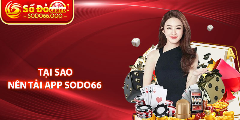 Tại Sao Nên Tải App SODO66