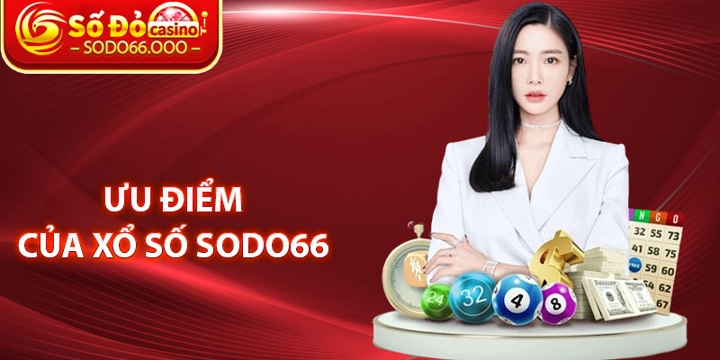 Ưu Điểm Của Xổ Số SODO66