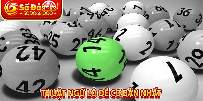 Thuật ngữ lô đề cơ bản nhất